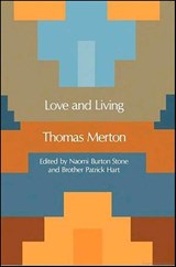 Love and Living - Thomas Merton - 9781429966726