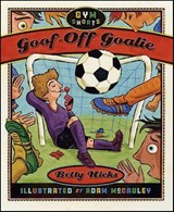 Goof-Off Goalie - Betty Hicks - 9781429968898