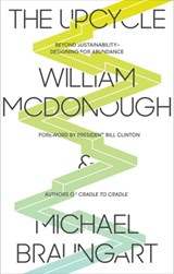 The Upcycle - William McDonough ; Michael Braungart - 9781429969055