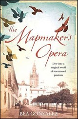 The Mapmaker's Opera - Béa Gonzalez - 9781429969970