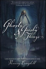 Ghosts & Grisly Things - Ramsey Campbell - 9781429971492