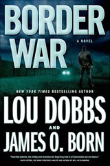Border War - Lou Dobbs ; James O. Born - 9781429986694