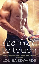 Too Hot To Touch - Louisa Edwards - 9781429986823