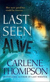 Last Seen Alive - Carlene Thompson - 9781429990523