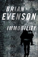 Immobility - Brian Evenson - 9781429992886