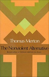 The Nonviolent Alternative - Thomas Merton - 9781429993814