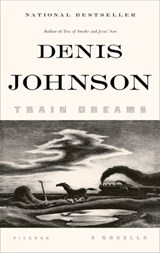 Train Dreams - Denis Johnson - 9781429995207