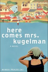 Here Comes Mrs. Kugelman - Minka Pradelski - 9781429996907