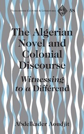 The Algerian Novel and Colonial Discourse