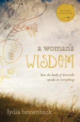 A Woman's Wisdom - Lydia Brownback - 9781433528279