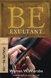 Be Exultant - Psalms 90- 150