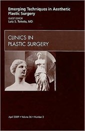 Emerging Techniques in Aesthetic Plastic Surgery, An Issue of Clinics in Plastic Surgery