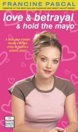 Love & Betrayal & Hold the Mayo - Francine Pascal - 9781439104668