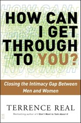 How Can I Get Through to You? - Terrence Real - 9781439106761