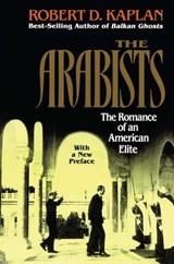 Arabists - Robert D. Kaplan - 9781439108703