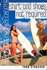 Shirt and Shoes Not Required - Todd Strasser - 9781439121467