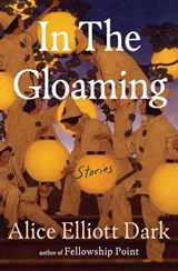 In The Gloaming - Alice Elliott Dark - 9781439129241