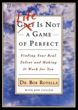 Life is Not a Game of Perfect - Dr. Bob Rotella - 9781439137093