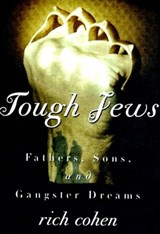 Tough Jews - Rich Cohen - 9781439142509