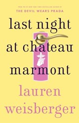 Last Night at Chateau Marmont - Lauren Weisberger - 9781439146941