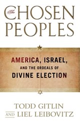 The Chosen Peoples - Todd Gitlin ; Liel Leibovitz - 9781439148778