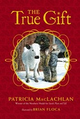 The True Gift - Patricia MacLachlan - 9781439156179