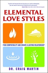 Elemental Love Styles - Dr. Craig Martin - 9781439171370