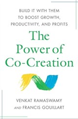 The Power of Co-Creation - Venkat Ramaswamy ; Francis J. Gouillart - 9781439181065
