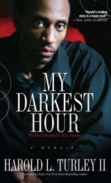 My Darkest Hour - Harold L. Turley II - 9781439182529