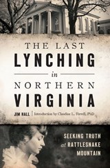 The Last Lynching in Northern Virginia - Jim Hall ; Claudine L. Ferrell - 9781439657690