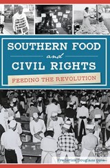 Southern Food and Civil Rights - Frederick Douglass Opie - 9781439659212
