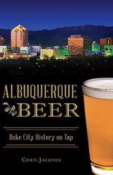 Albuquerque Beer - Chris Jackson - 9781439660768