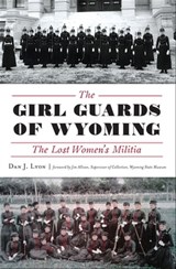 The Girl Guards of Wyoming - Dan J Lyom - 9781439667576