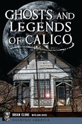 Ghosts and Legends of Calico - Brian Clune ; Bob Davis - 9781439671061