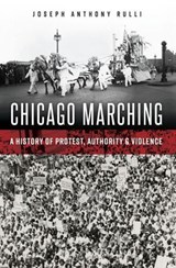 Chicago Marching - Joseph Anthony Rulli - 9781439677322