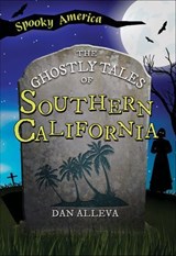 The Ghostly Tales of Southern California - Dan Alleva - 9781439677940