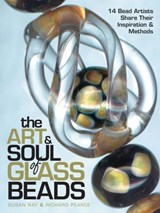 The Art & Soul of Glass Beads - Susan Ray ; Richard Pearce - 9781440220227