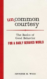 Uncommon Courtesy - Jennifer M Wood - 9781440526558