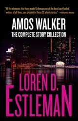 Amos Walker: The Complete Story Collection - Loren D Estleman - 9781440531002