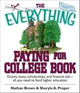 The Everything Paying For College Book - Nathan Brown ; Sheryle A. Proper - 9781440537998