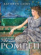 The Last Girls of Pompeii - Kathryn Lasky - 9781440621482