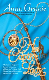 His Captive Lady - Anne Gracie - 9781440632280