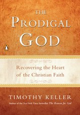 The Prodigal God - Timothy Keller - 9781440637896