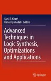 Advanced Techniques in Logic Synthesis, Optimizations and Applications