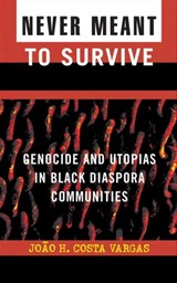 Never Meant to Survive - João H. Costa Vargas - 9781442203310