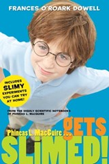 Phineas L. MacGuire . . . Gets Slimed! - Frances O'Roark Dowell - 9781442406650