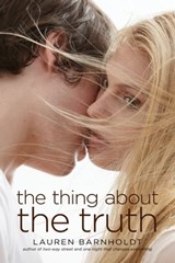The Thing About the Truth - Lauren Barnholdt - 9781442434622