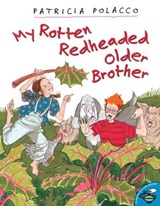 My Rotten Redheaded Older Brother - Patricia Polacco - 9781442443303