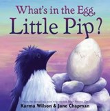 What's in the Egg, Little Pip? - Karma Wilson - 9781442444539