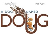 A Dog Named Doug - Karma Wilson - 9781442449329
